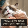 For all pets; birds, dogs, cats, reptiles (1)