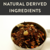 Natural Derived Ingredients